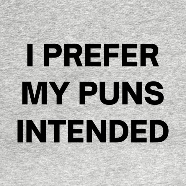 I prefer my puns intended by Word and Saying